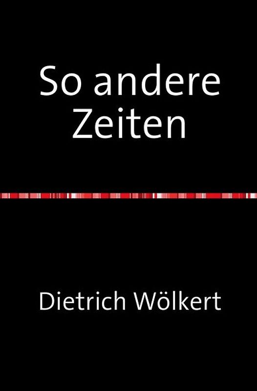 So andere Zeiten