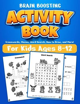 Brain Boosting Activity Book: Crosswords, Mazes, Word Search, How to Draw, and More!: for Kids Ages 8-12 (Activity Books for Kids)