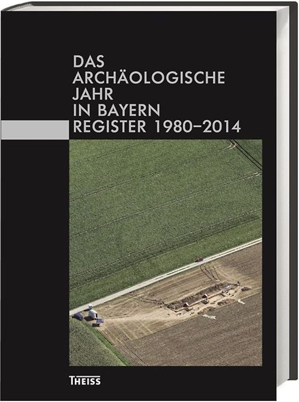 Das archäologische Jahr in Bayern