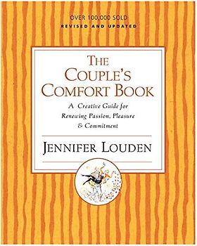 Couple's Comfort Book: A Creative Guide for Renewing Passion, Pleasure and Commitment