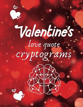 Valentine's Love Quote Cryptograms: Carefully Selected Love & Romance Cryptoquotes