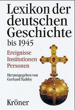 Lexikon der deutschen Geschichte bis 1945