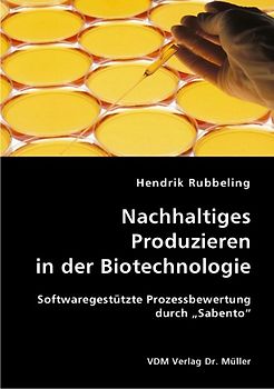 Nachhaltiges Produzieren in der Biotechnologie