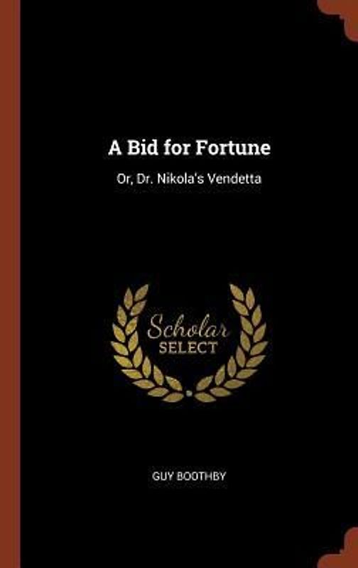 A Bid for Fortune: Or, Dr. Nikola's Vendetta