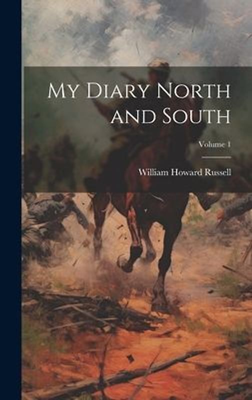 My Diary North and South; Volume 1