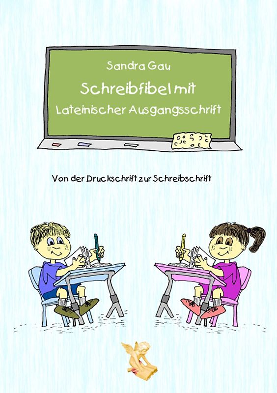 Schreibfibel mit Lateinischer Ausgangsschrift - Von der Druckschrift zur Schreibschrift