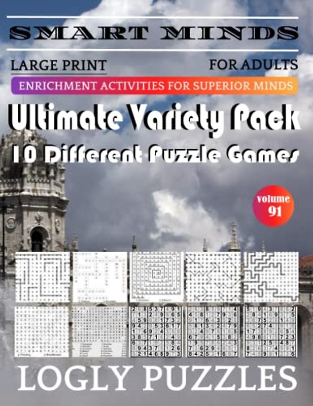 Smart Minds -Super Variety 10 Different Puzzle Games Book For Adults: Ultimate Variety Puzzles Large-Print Word Search, Word Maze .Word Spiral ,Word ... And Sudoku Easy , Medium And Hard volume 91