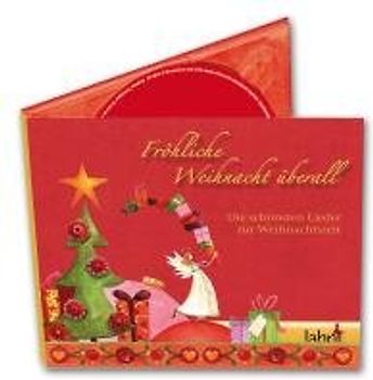 Fröhliche Weihnacht überall. Die schönsten Lieder zur Weihnachtszeit