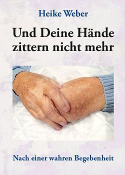 Und Deine Hände zittern nicht mehr