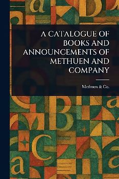 A Catalogue of Books and Announcements of Methuen and Company