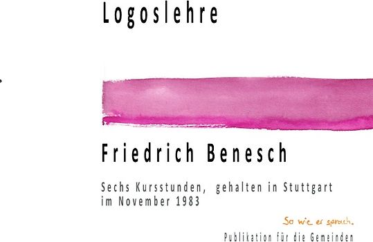 Dr. Friedrich Benesch Vorträge und Kurse zum Thema Sprache und Wort / Logoslehre