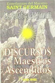 La palabra de Dios II : discursos de los maestros ascendidos