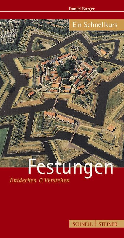 Festungen. Entdecken und Verstehen - ein Schnellkurs