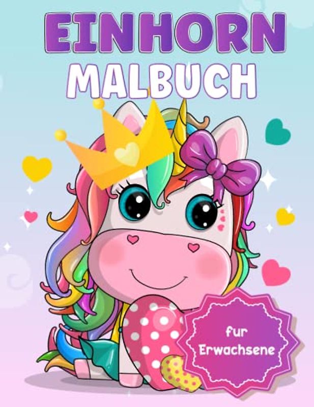 Einhorn Malbuch für Erwachsene: Malvorlagen für Erwachsene mit Einhorn, Mehr als 50 niedliche, schöne Einhorn - A4 Format | Geschenk für Erwachsene