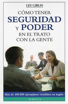 Cómo tener seguridad y poder en el trato con la gente
