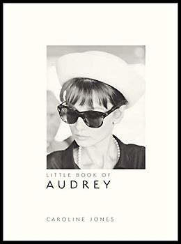 The Little Book of Audrey Hepburn: New Edition