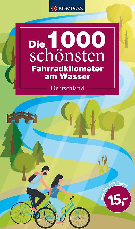 Die 1000 schönsten Fahrradkilometer am Wasser