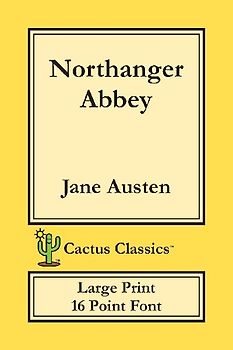 Northanger Abbey (Cactus Classics Large Print)