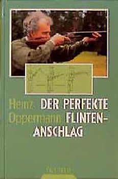Der perfekte Flintenanschlag. Anleitung zum erfolgreichen Flintenschiessen