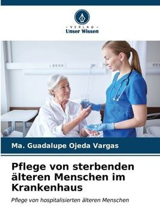 Pflege von sterbenden älteren Menschen im Krankenhaus