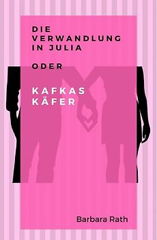 Die Verwandlung in Julia oder Kafkas Käfer