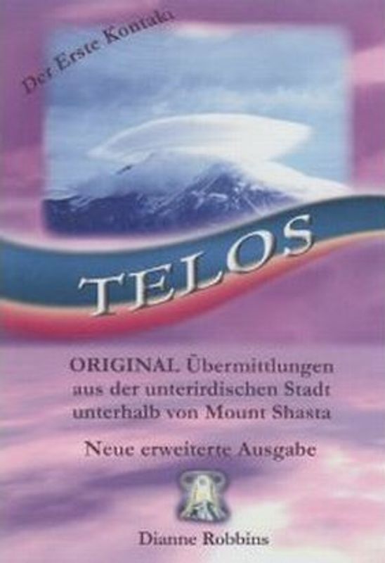 Telos. Original Übermittlungen aus der unterirdischen Stadt unterhalb des Mount Shasta