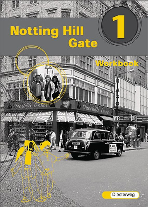 Notting Hill Gate - Neubearbeitung. Lehrwerk für den Englischunterricht / Notting Hill Gate - Ausgabe 2000. Workbook 1