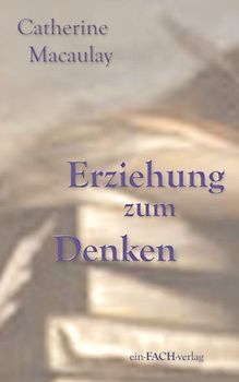 Catherine Macaulay: Erziehung zum Denken