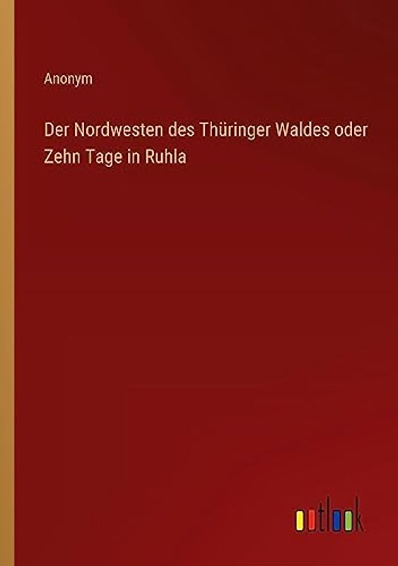 Der Nordwesten des Thüringer Waldes oder Zehn Tage in Ruhla