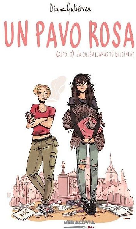 Un pavo rosa. Acto I : ¿a quién llamas tú Dulcinea?