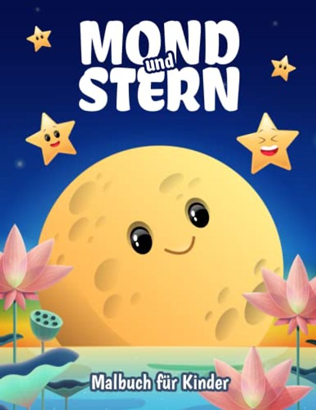 Mond und Stern Malbuch für Kinder: Einfache und Niedliche Mond und Stern Malvorlagen für Kinder, Jungen und Mädchen im Alter von 2-8 Jahren. (Perfekte Geschenkidee für Kinder!)