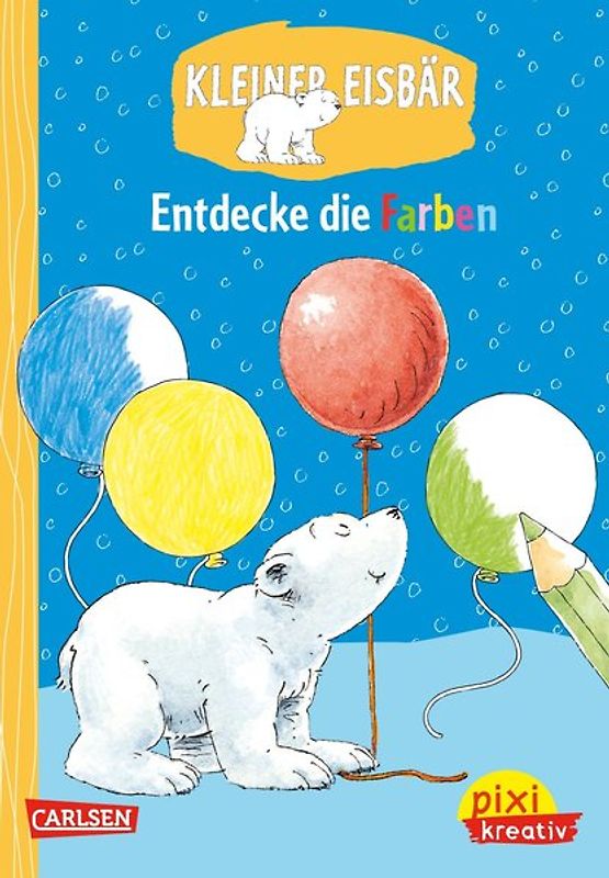 Pixi kreativ 76: Kleiner Eisbär: Entdecke die Farben