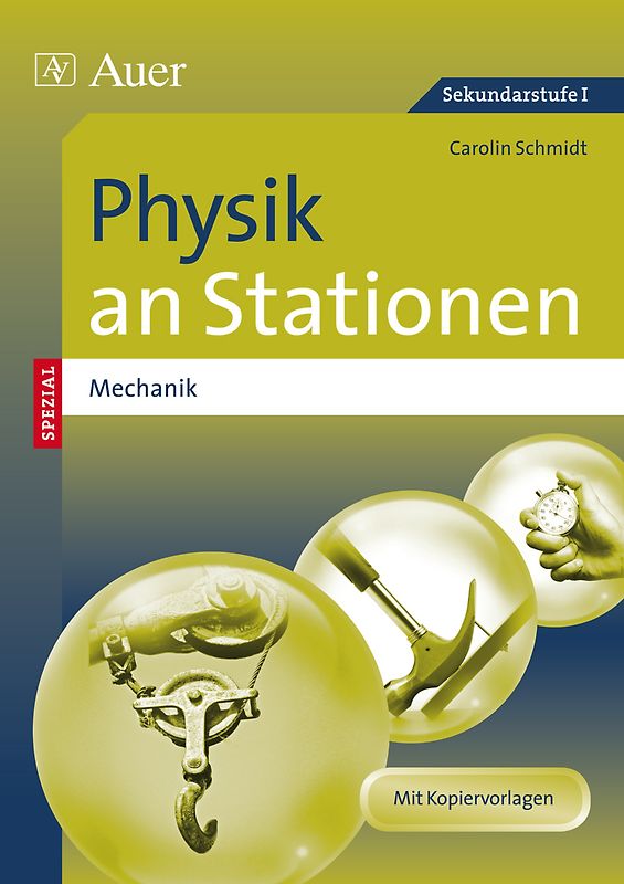Physik an Stationen Spezial Mechanik. Übungsmaterial zu den Kernthemen des Lehrplans (5. bis 10. Klasse)