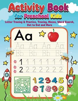 Activity Book for Preschool Kids: Letter Tracing and Practice, Tracing, Mazes, Word Search, Dot to Dot and More