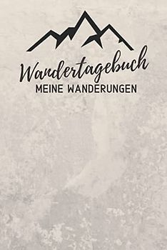 WANDERTAGEBUCH - Meine Wanderungen: Wanderlogbuch, Tourenbuch zum Reinschreiben, Ausfüllen & Festhalten | ca. A5 (ca. 15,24 x 22,86 cm)
