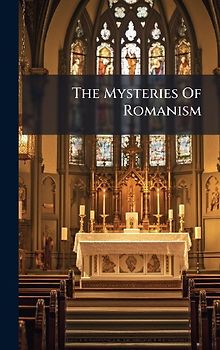 The Mysteries Of Romanism