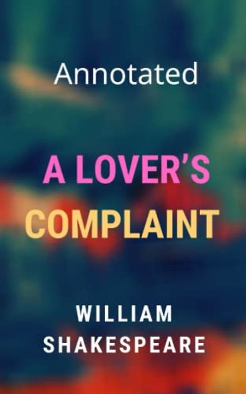 A Lover’s Complaint Annotated