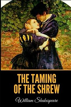 The Taming of the Shrew by William Shakespeare