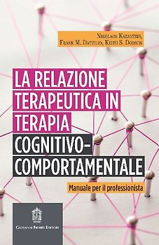 La relazione terapeutica in terapia cognitivo-comportamentale. Manuale per il professionista