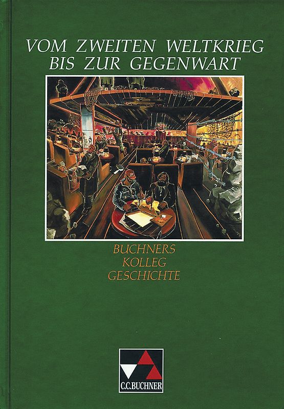 Buchners Kolleg Geschichte / Vom 2. Weltkrieg bis zur Gegenwart