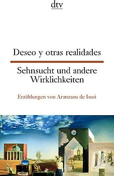 Deseo y otras realidades, Sehnsucht und andere Wirklichkeiten