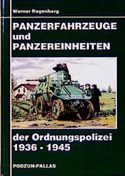 Panzerfahrzeuge und Panzereinheiten der Ordnungspolizei 1936-1945