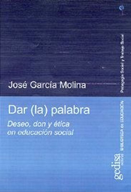 Dar (la) palabra : deseo, don y ética en educación social