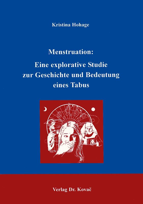 Menstruation: eine explorative Studie zur Geschichte und Bedeutung eines Tabus