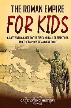 The Roman Empire for Kids