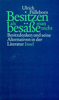 Besitzen, als besäße man nicht