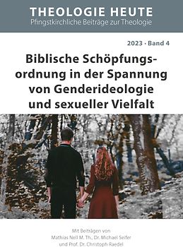 Biblische Schöpfungs­ordnung in der Spannung von Genderideologie und sexueller Vielfalt
