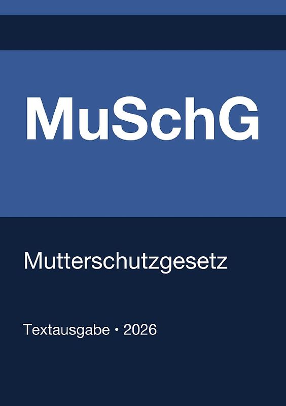 MuSchG - Mutterschutzgesetz (Deutschland) 2026
