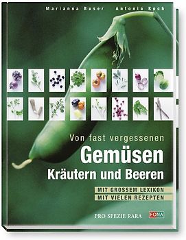 Von fast vergessenen Gemüsen, Kräutern und Beeren