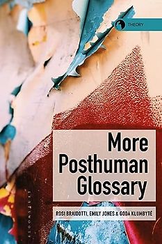 More Posthuman Glossary
